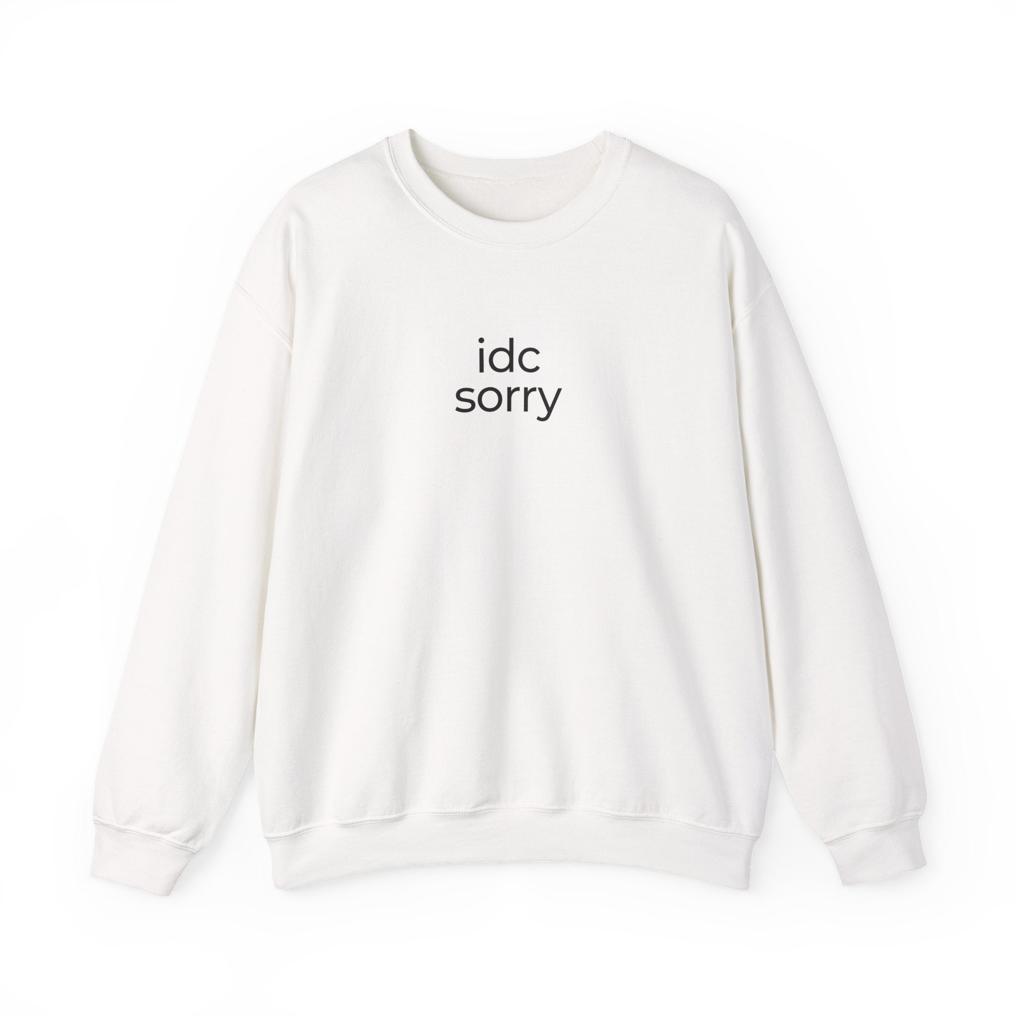 "idc sorry" Unisex Crewneck Sweatshirt
