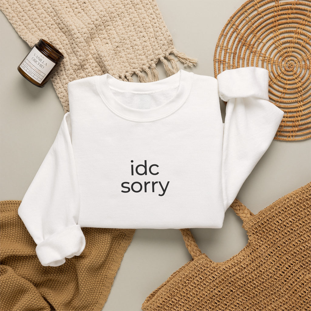 "idc sorry" Unisex Crewneck Sweatshirt
