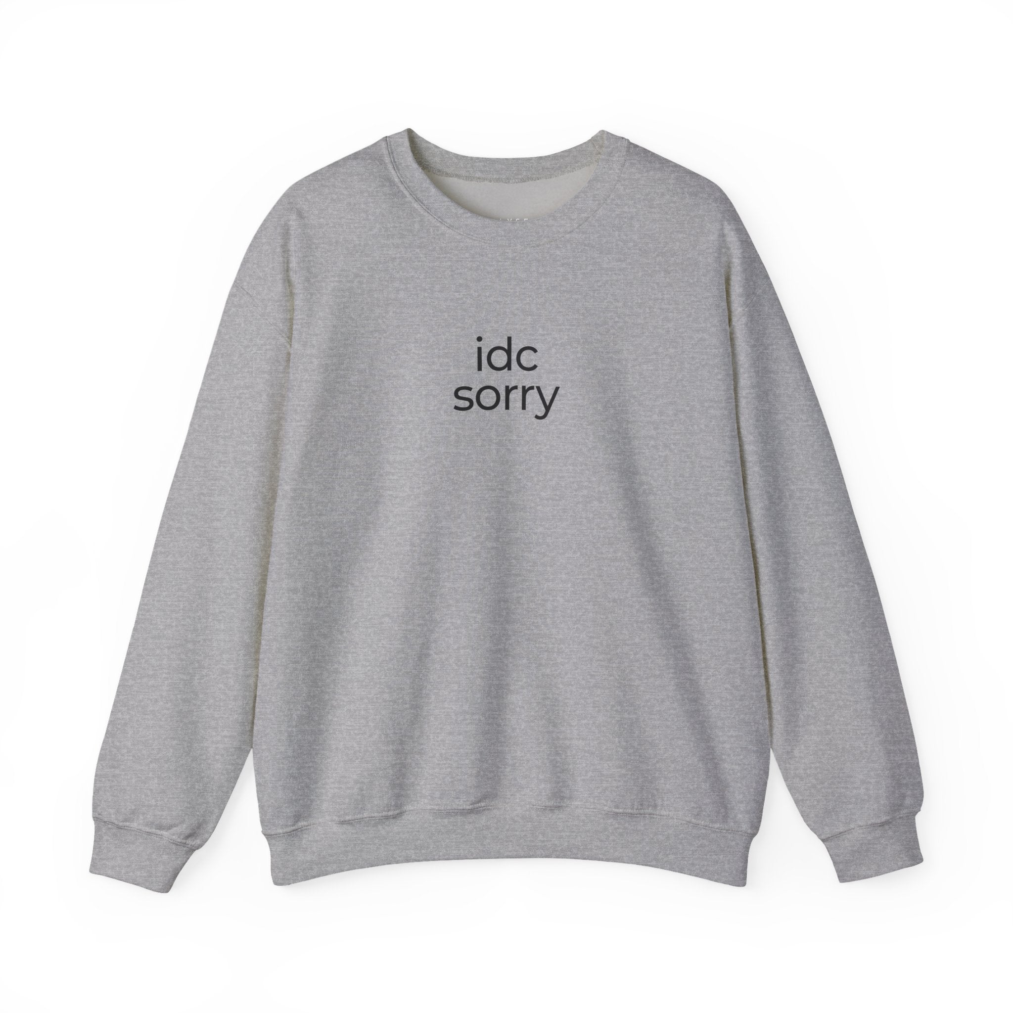 "idc sorry" Unisex Crewneck Sweatshirt